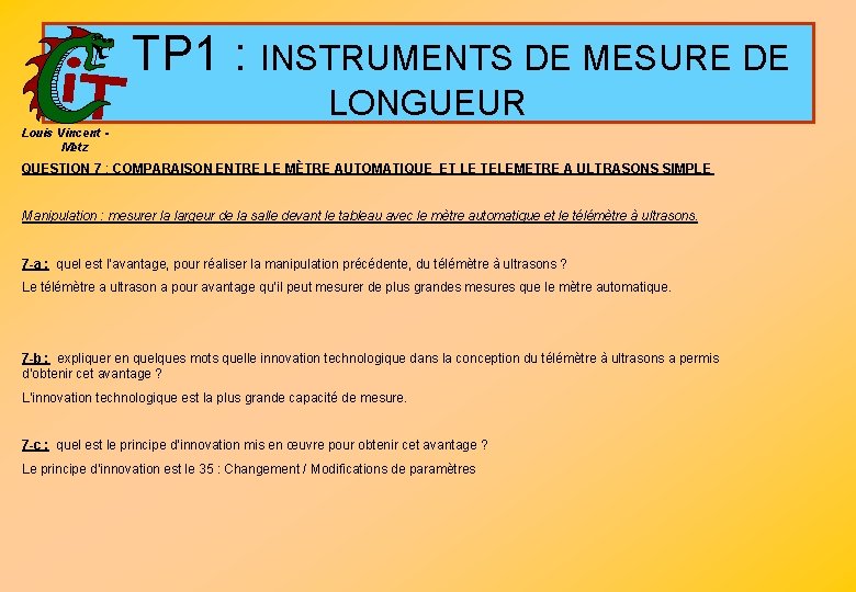  TP 1 : INSTRUMENTS DE MESURE DE LONGUEUR Louis Vincent - Metz QUESTION