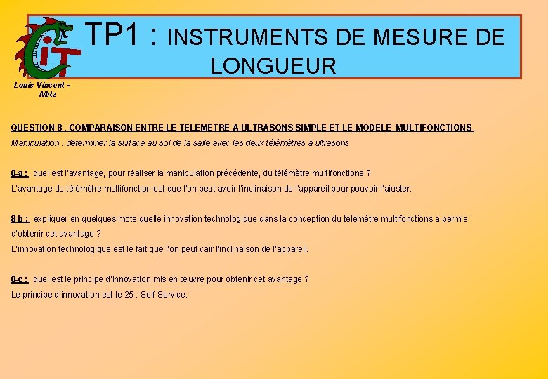  TP 1 : INSTRUMENTS DE MESURE DE LONGUEUR Louis Vincent - Metz QUESTION