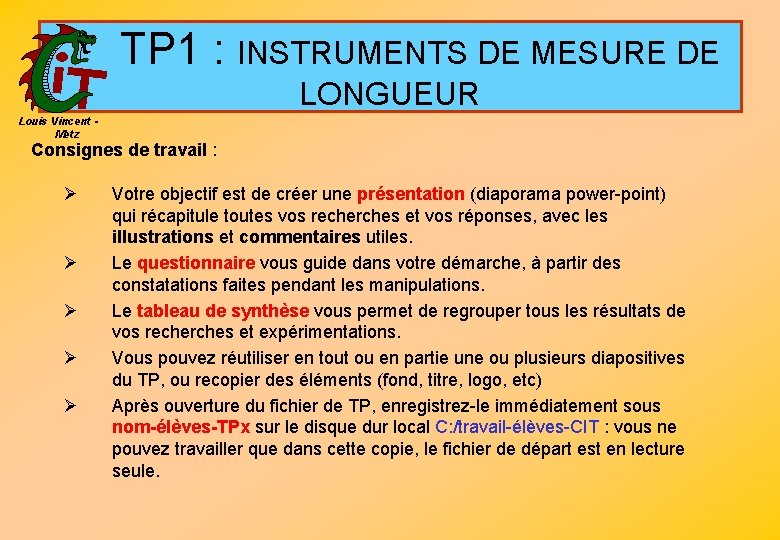  TP 1 : INSTRUMENTS DE MESURE DE LONGUEUR Louis Vincent - Metz Consignes