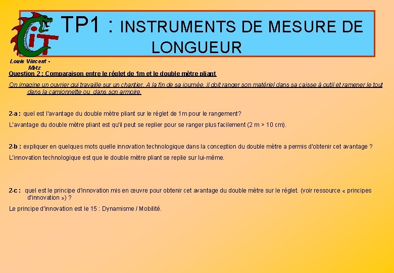  TP 1 : INSTRUMENTS DE MESURE DE LONGUEUR Louis Vincent - Metz Question