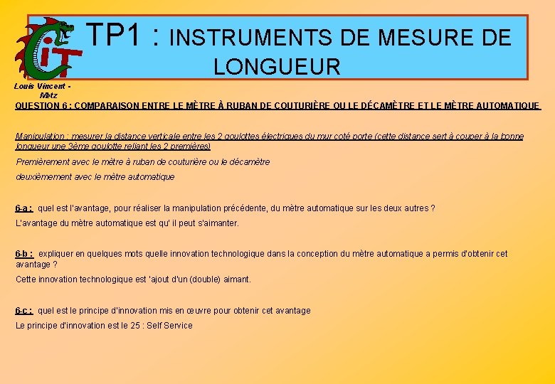  TP 1 : INSTRUMENTS DE MESURE DE LONGUEUR Louis Vincent - Metz QUESTION