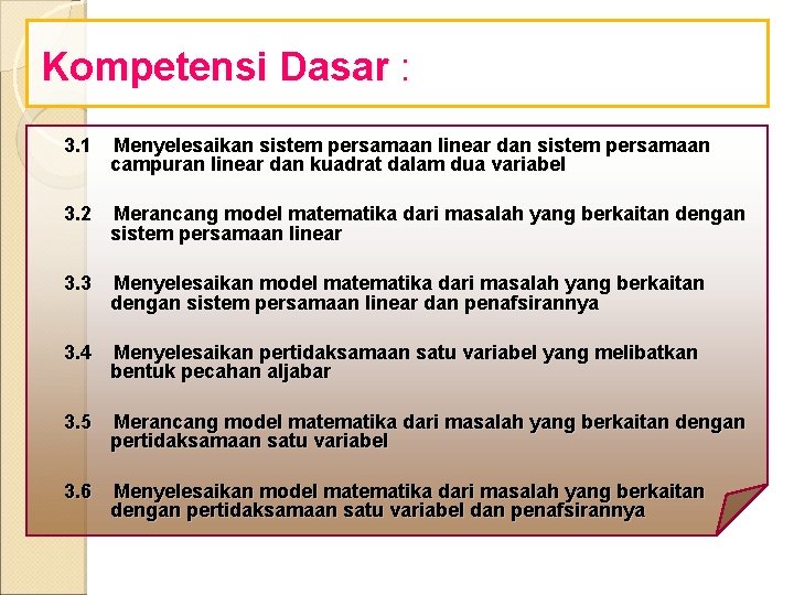 Kompetensi Dasar : 3. 1 Menyelesaikan sistem persamaan linear dan sistem persamaan campuran linear