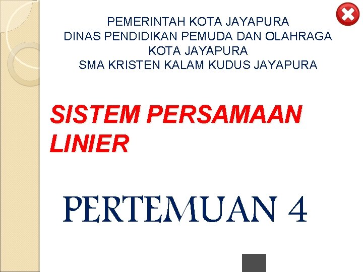 PEMERINTAH KOTA JAYAPURA DINAS PENDIDIKAN PEMUDA DAN OLAHRAGA KOTA JAYAPURA SMA KRISTEN KALAM KUDUS