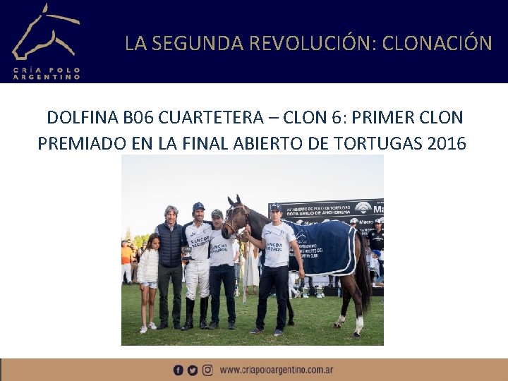 LA SEGUNDA REVOLUCIÓN: CLONACIÓN DOLFINA B 06 CUARTETERA – CLON 6: PRIMER CLON PREMIADO