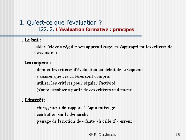 1. Qu’est-ce que l’évaluation ? 122. 2. L’évaluation formative : principes . Le but