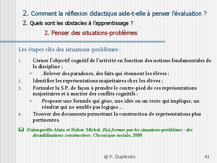 2. Comment la réflexion didactique aide-t-elle à penser l’évaluation ? 2. Quels sont les