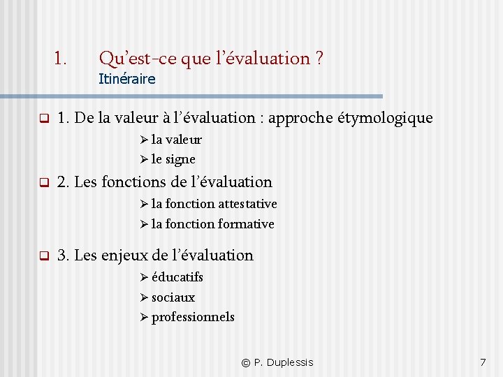 1. Qu’est-ce que l’évaluation ? Itinéraire 1. De la valeur à l’évaluation : approche