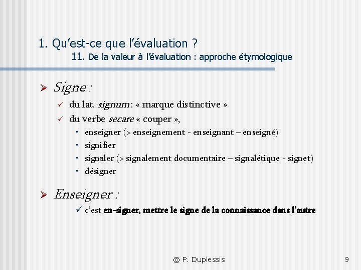 1. Qu’est-ce que l’évaluation ? 11. De la valeur à l’évaluation : approche étymologique