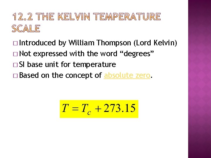 � Introduced by William Thompson (Lord Kelvin) � Not expressed with the word “degrees”