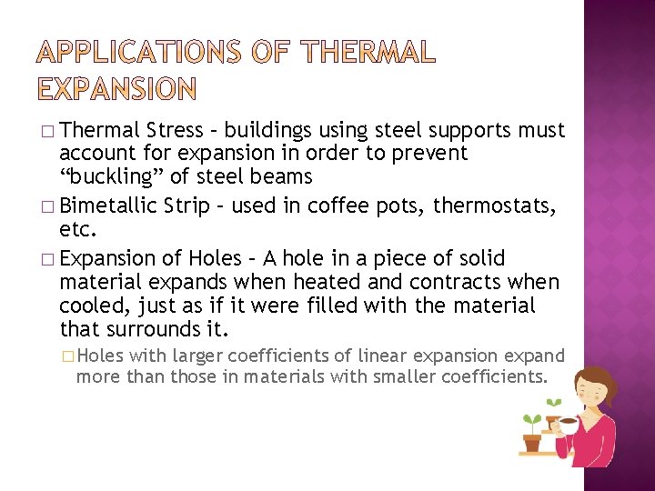 � Thermal Stress – buildings using steel supports must account for expansion in order