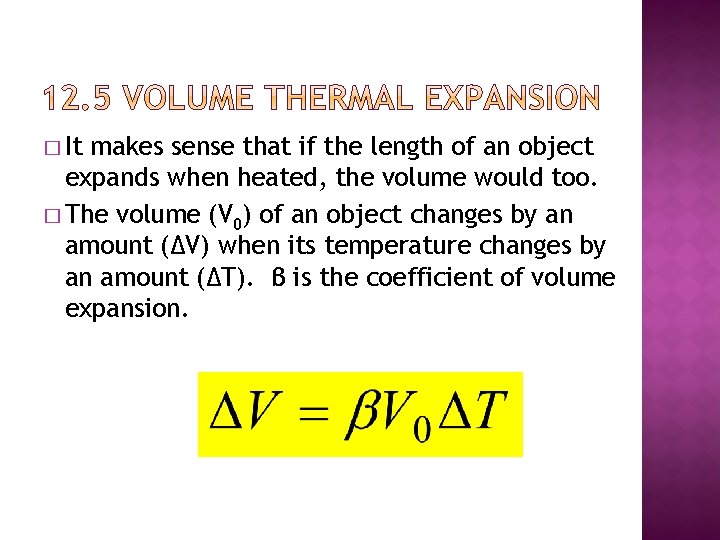 � It makes sense that if the length of an object expands when heated,