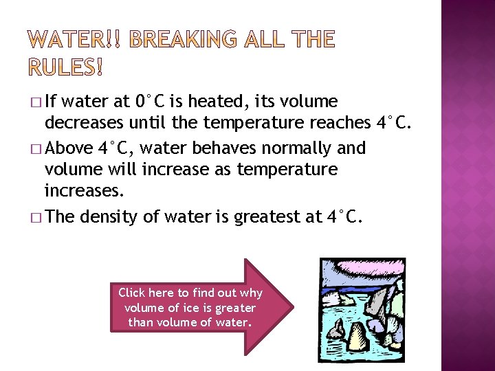 � If water at 0°C is heated, its volume decreases until the temperature reaches