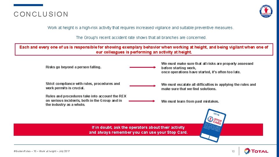 CONCLUSION Work at height is a high-risk activity that requires increased vigilance and suitable