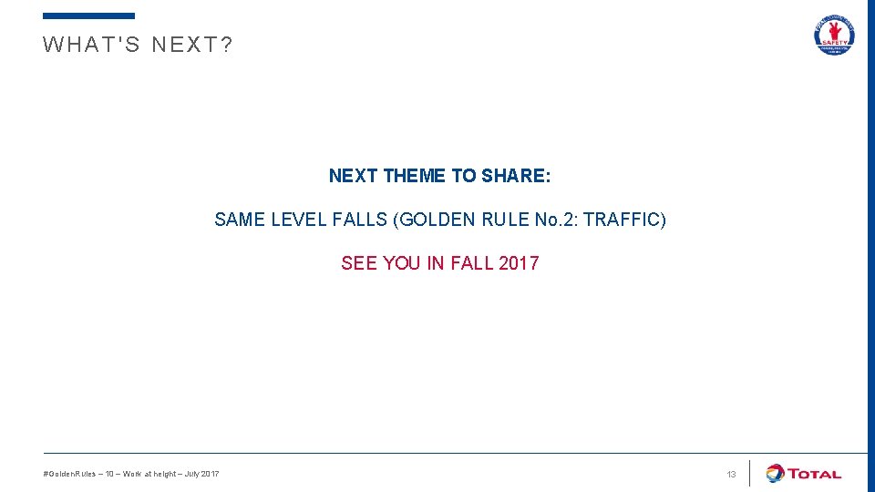WHAT'S NEXT? NEXT THEME TO SHARE: SAME LEVEL FALLS (GOLDEN RULE No. 2: TRAFFIC)
