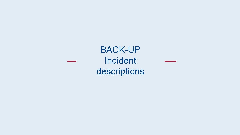 BACK-UP Incident descriptions #Golden. Rules – 10 – Work at height – July 2017