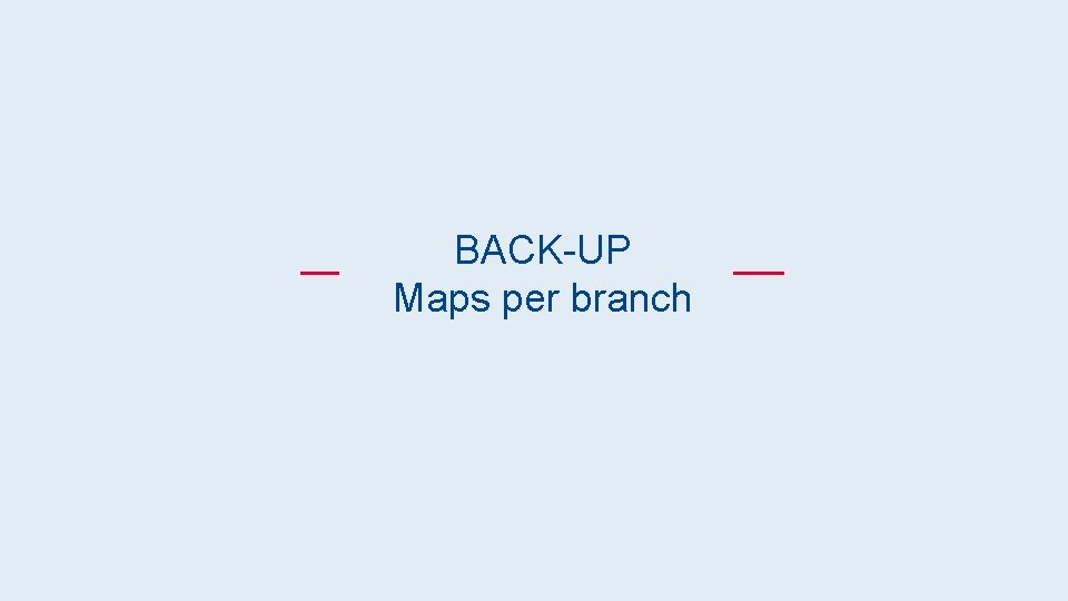 BACK-UP Maps per branch #Golden. Rules – 10 – Work at height – July