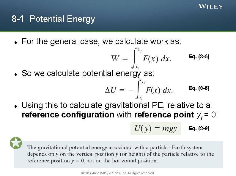 8 -1 Potential Energy For the general case, we calculate work as: Eq. (8