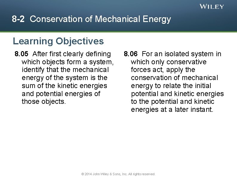 8 -2 Conservation of Mechanical Energy Learning Objectives 8. 05 After first clearly defining