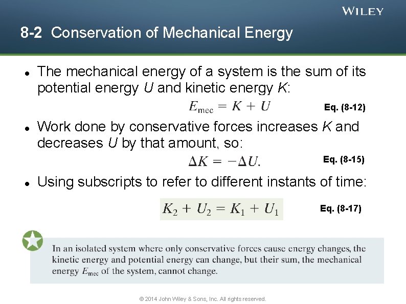 8 -2 Conservation of Mechanical Energy The mechanical energy of a system is the