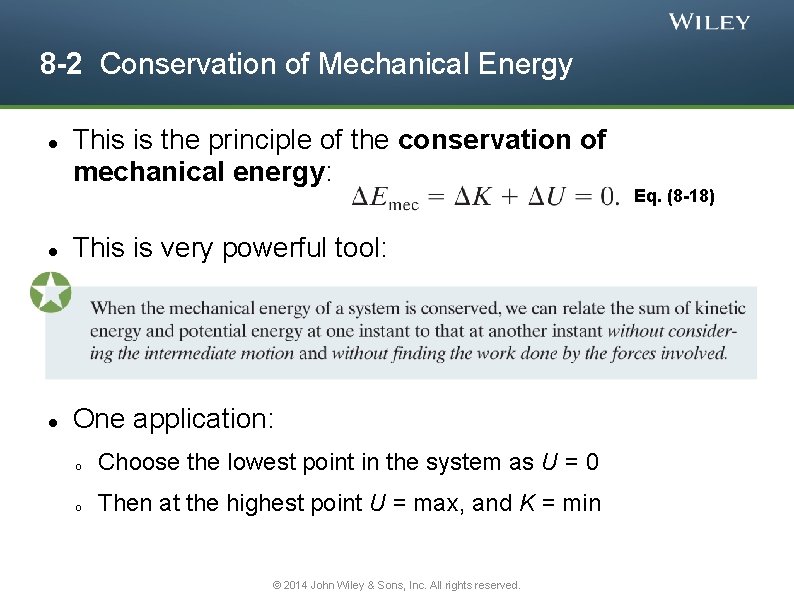 8 -2 Conservation of Mechanical Energy This is the principle of the conservation of