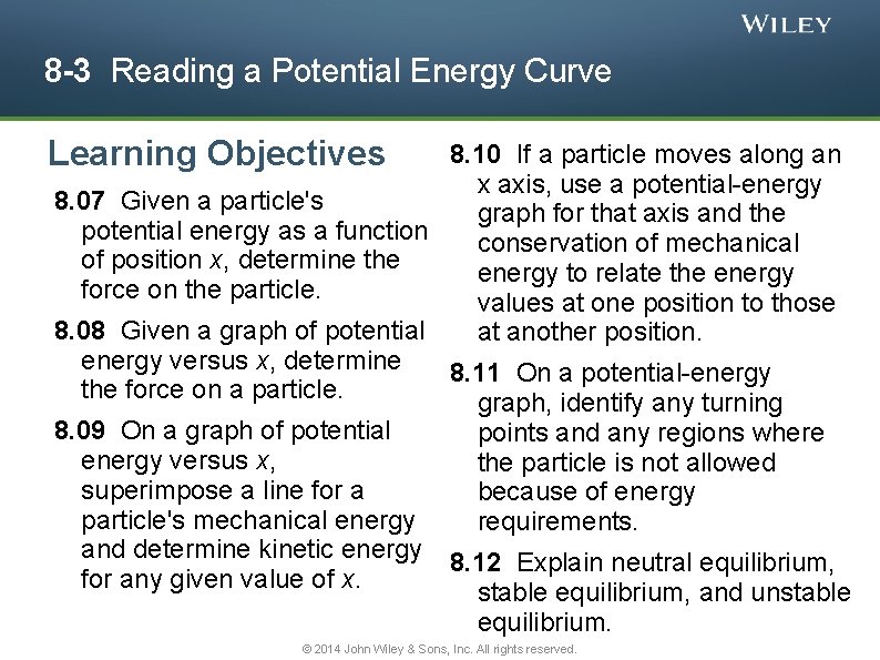8 -3 Reading a Potential Energy Curve Learning Objectives 8. 10 If a particle