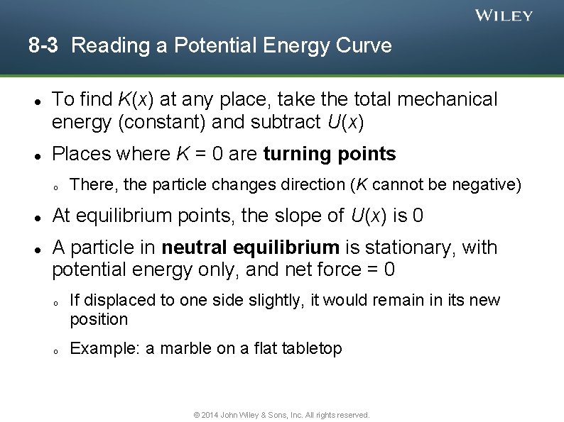8 -3 Reading a Potential Energy Curve To find K(x) at any place, take
