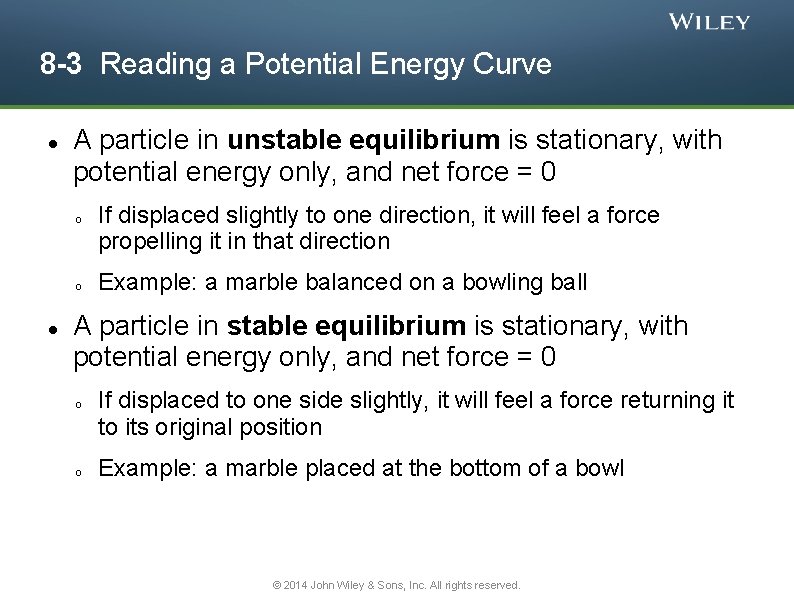 8 -3 Reading a Potential Energy Curve A particle in unstable equilibrium is stationary,