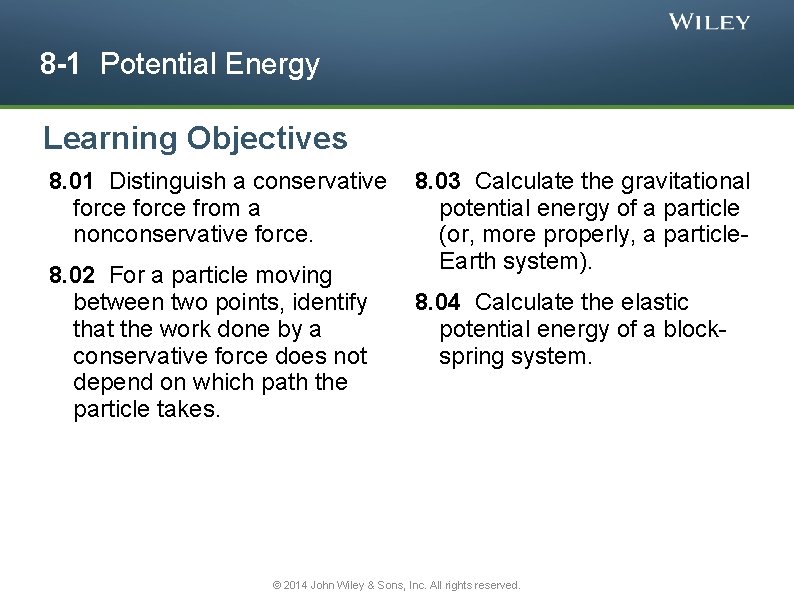 8 -1 Potential Energy Learning Objectives 8. 01 Distinguish a conservative force from a
