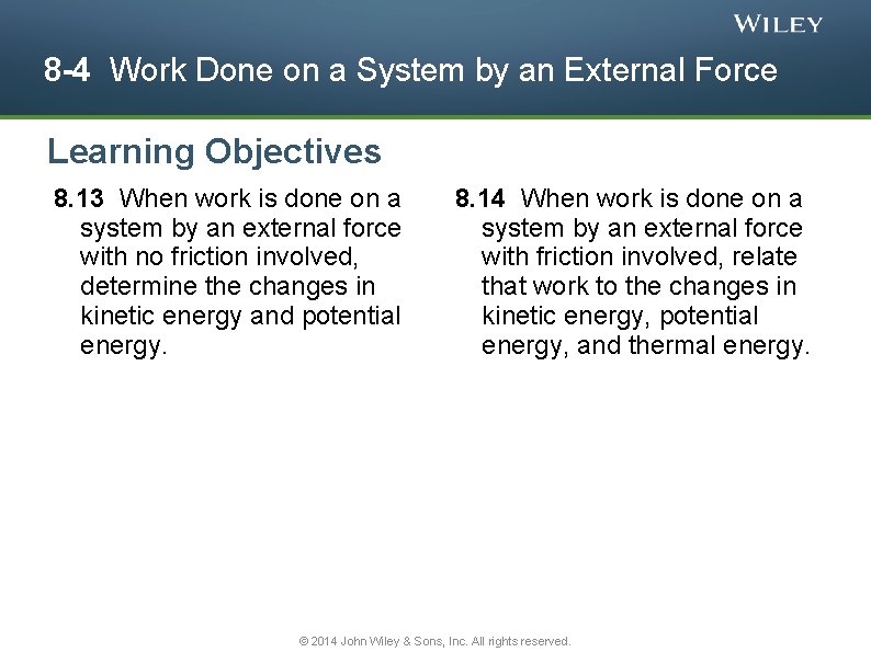 8 -4 Work Done on a System by an External Force Learning Objectives 8.