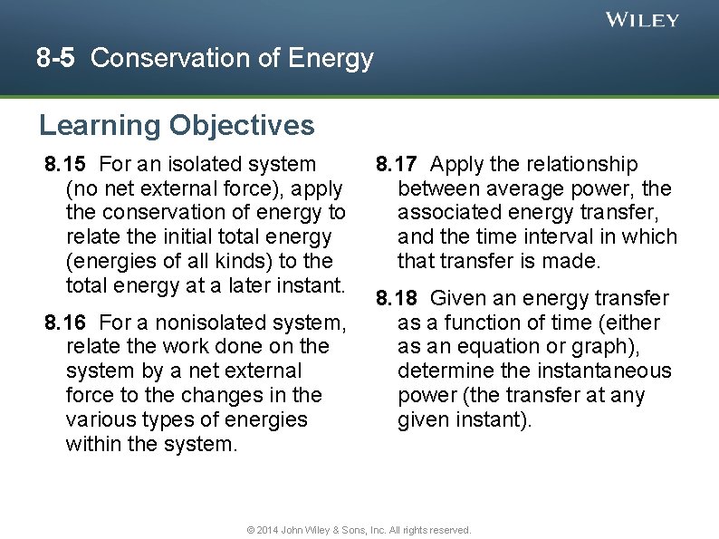 8 -5 Conservation of Energy Learning Objectives 8. 15 For an isolated system (no