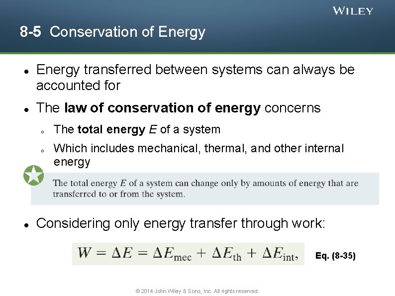 8 -5 Conservation of Energy transferred between systems can always be accounted for The