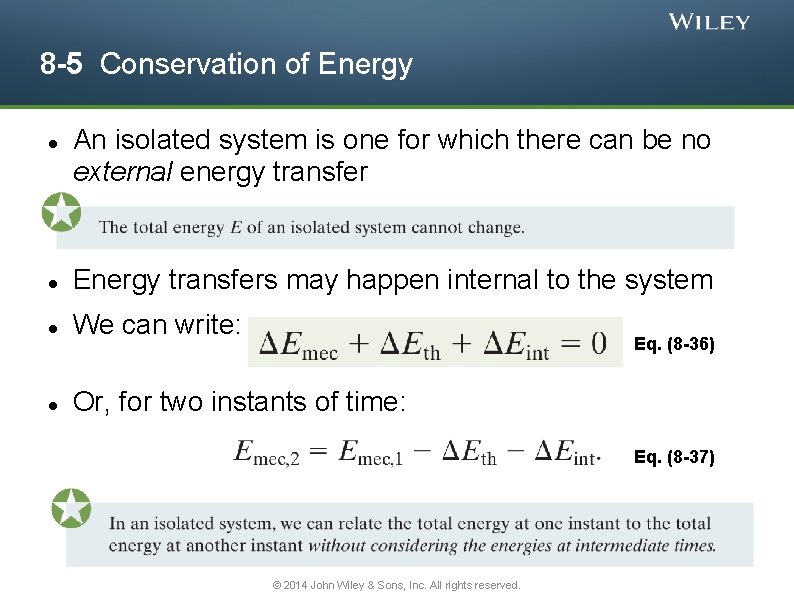 8 -5 Conservation of Energy An isolated system is one for which there can
