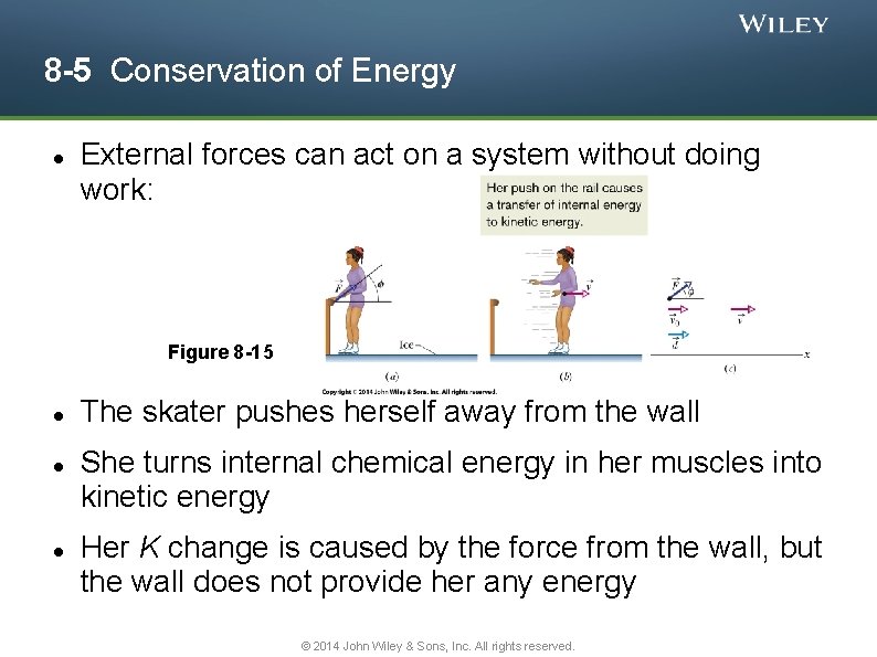8 -5 Conservation of Energy External forces can act on a system without doing