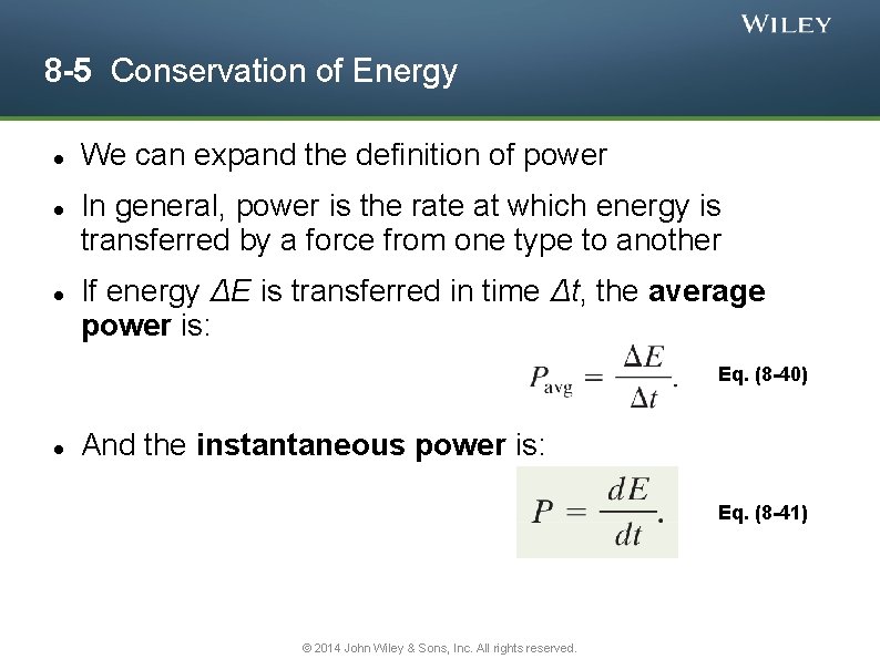 8 -5 Conservation of Energy We can expand the definition of power In general,