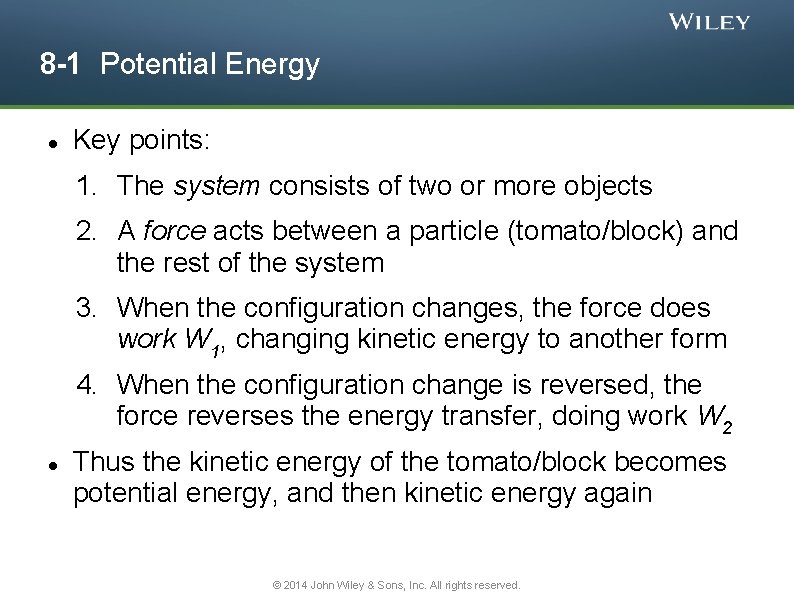 8 -1 Potential Energy Key points: 1. The system consists of two or more