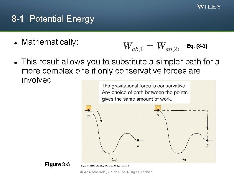 8 -1 Potential Energy Mathematically: Eq. (8 -2) This result allows you to substitute