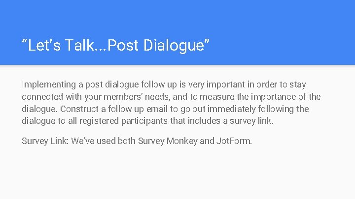 “Let’s Talk. . . Post Dialogue” Implementing a post dialogue follow up is very