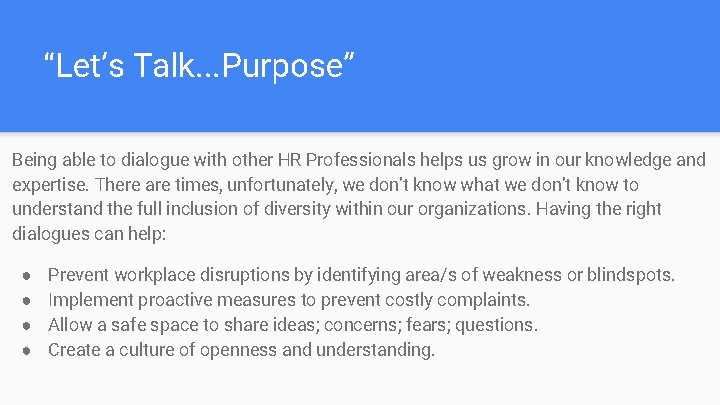 “Let’s Talk. . . Purpose” Being able to dialogue with other HR Professionals helps