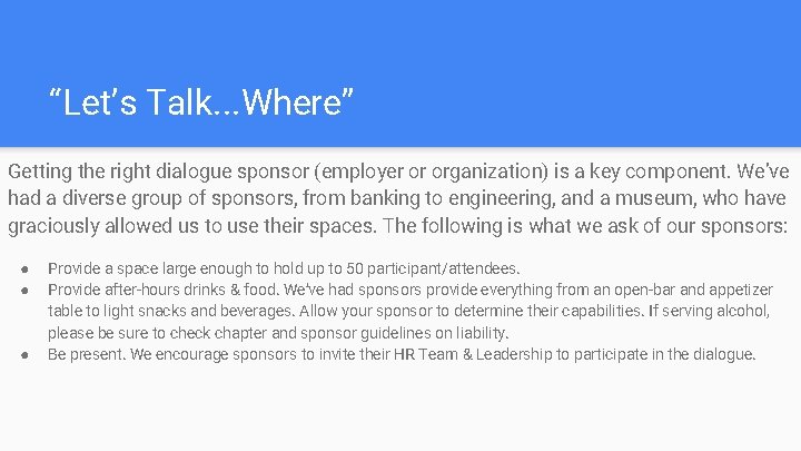 “Let’s Talk. . . Where” Getting the right dialogue sponsor (employer or organization) is