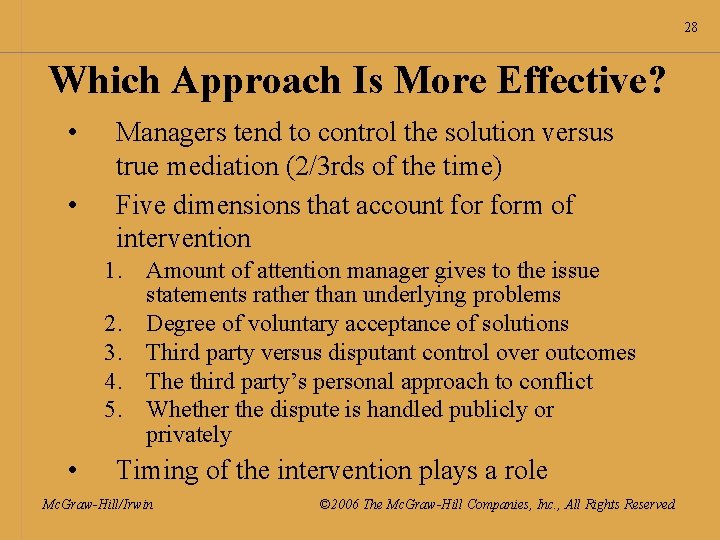 28 Which Approach Is More Effective? • • Managers tend to control the solution