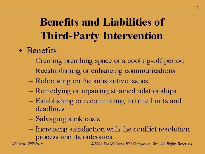 3 Benefits and Liabilities of Third-Party Intervention • Benefits – – – Creating breathing