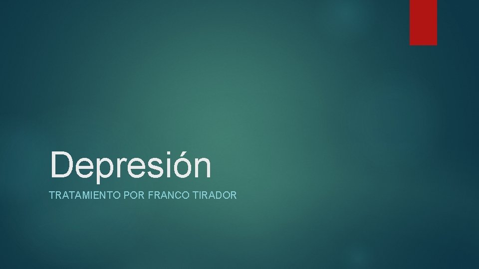 Depresión TRATAMIENTO POR FRANCO TIRADOR 
