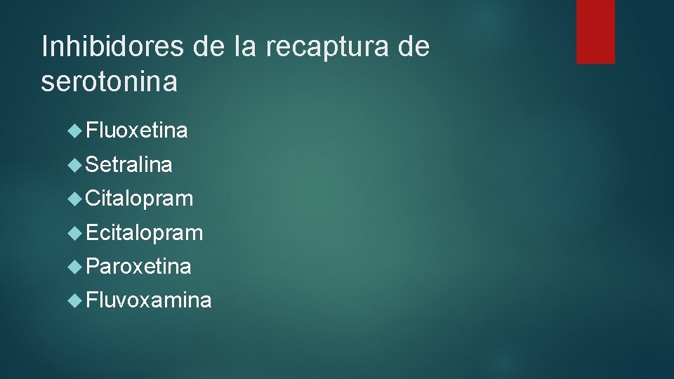 Inhibidores de la recaptura de serotonina Fluoxetina Setralina Citalopram Ecitalopram Paroxetina Fluvoxamina 