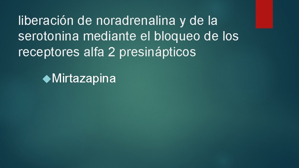 liberación de noradrenalina y de la serotonina mediante el bloqueo de los receptores alfa