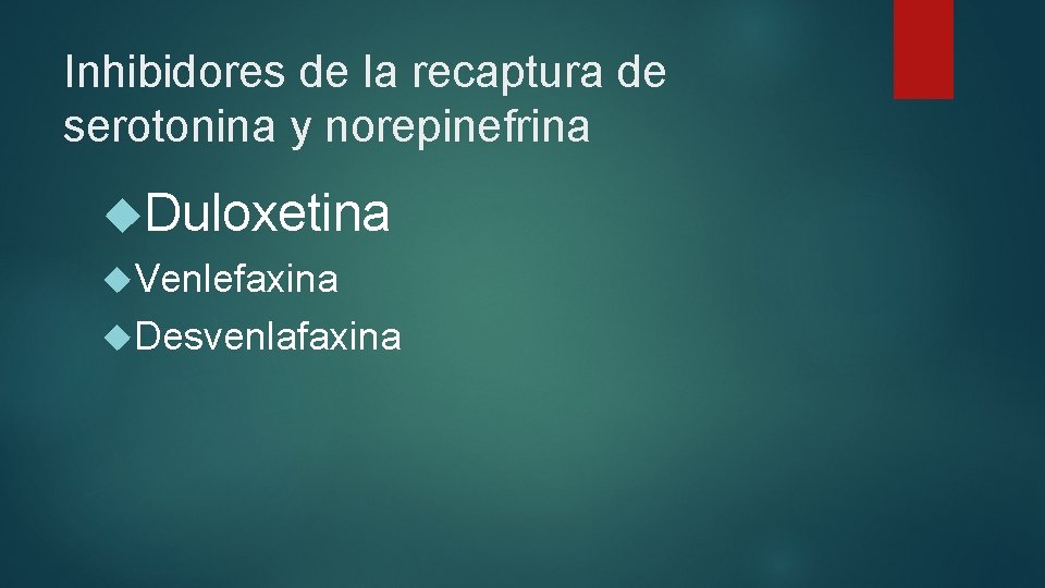 Inhibidores de la recaptura de serotonina y norepinefrina Duloxetina Venlefaxina Desvenlafaxina 