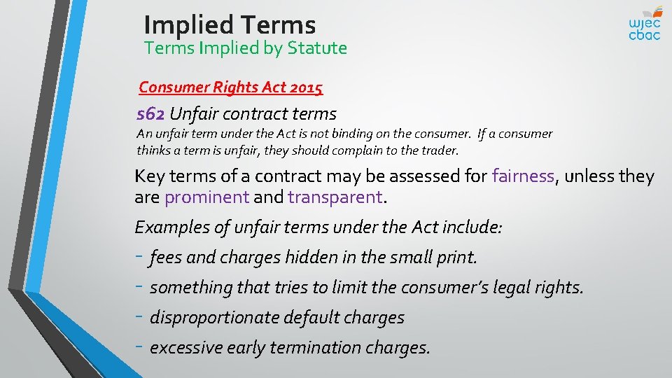 Implied Terms Implied by Statute Consumer Rights Act 2015 s 62 Unfair contract terms