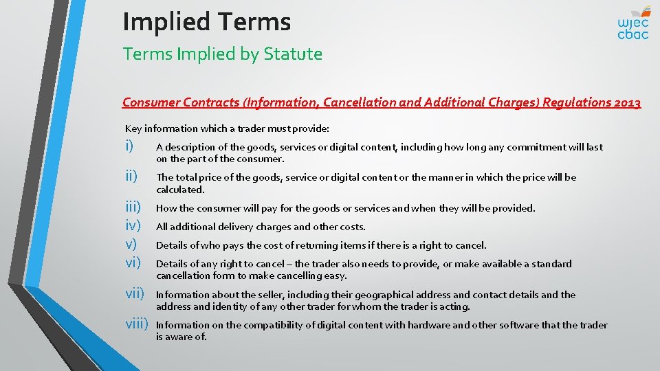 Implied Terms Implied by Statute Consumer Contracts (Information, Cancellation and Additional Charges) Regulations 2013