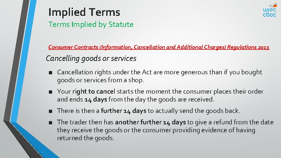 Implied Terms Implied by Statute Consumer Contracts (Information, Cancellation and Additional Charges) Regulations 2013