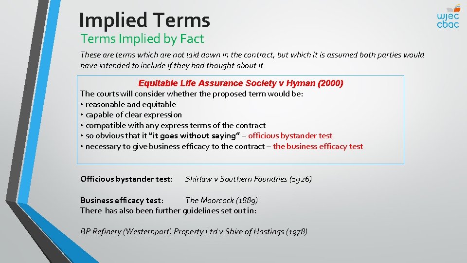 Implied Terms Implied by Fact These are terms which are not laid down in