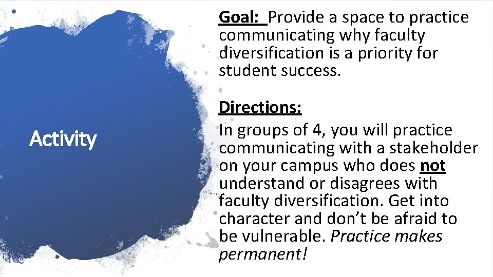 Goal: Provide a space to practice communicating why faculty diversification is a priority for